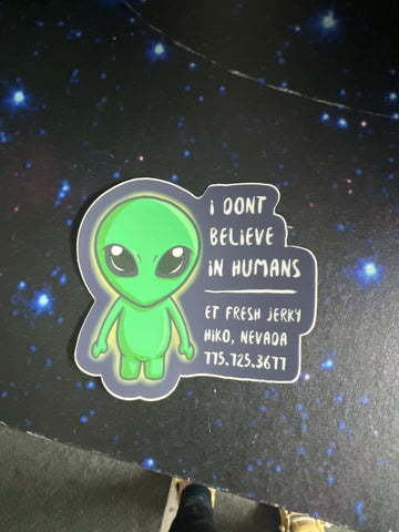 LARGE DONT BELIEVE IN HUMANS STICKER