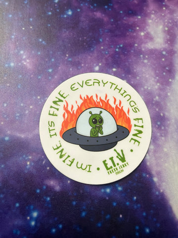 EVERYTHINGS FINE STICKER