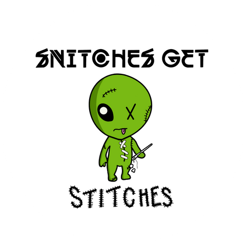 SNITCHES GET STITCHES STICKER